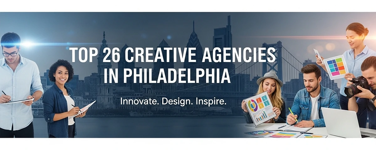 Top 26 Creative Agencies in Philadelphia