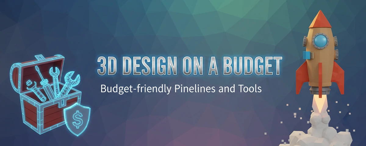 3D Design on a Budget