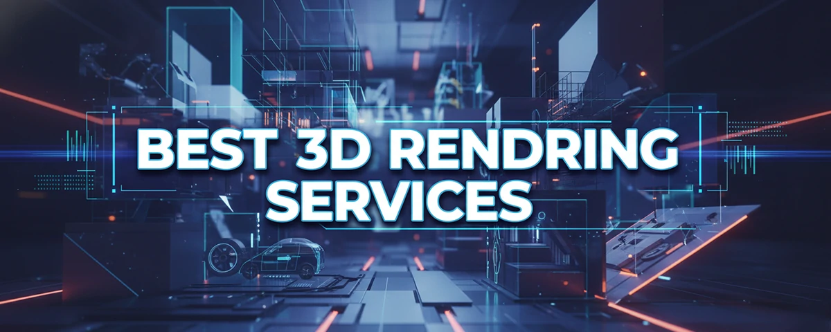 Best 3D Rendering Services