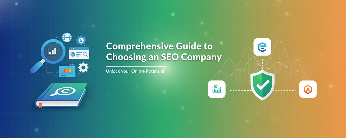 Comprehensive Guide to Choosing an SEO Company