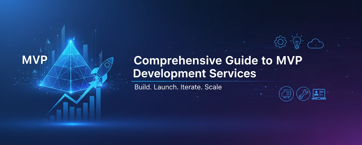 Comprehensive Guide to MVP Development Services