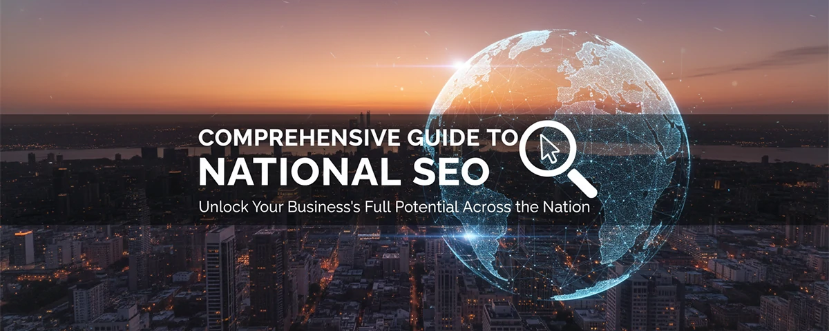 Comprehensive Guide to National SEO