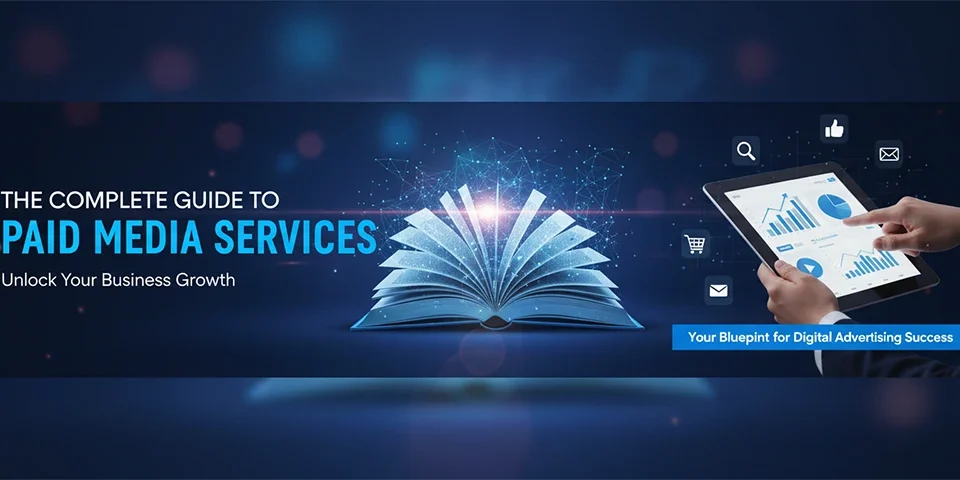 The Complete Guide to Paid Media Services
