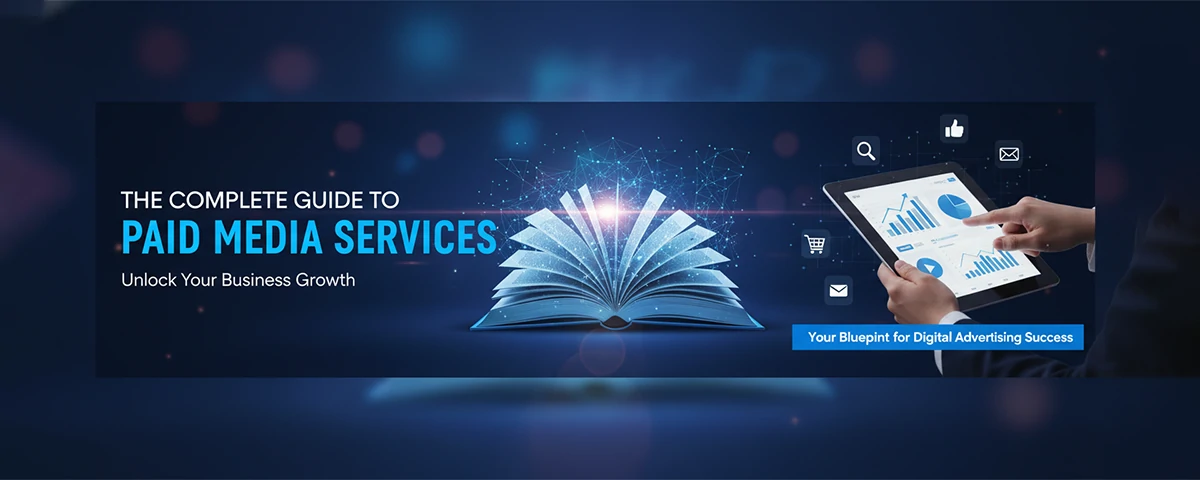The Complete Guide to Paid Media Services