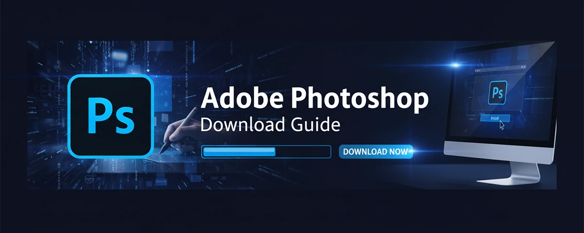 Adobe Photoshop Download Guide