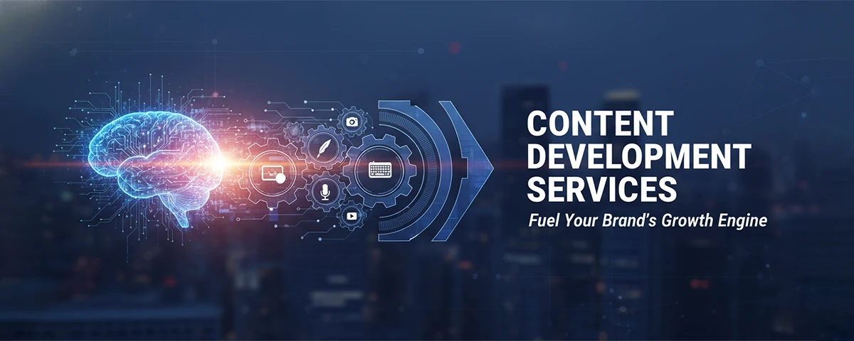 Content Development Services Fuel Your Brand’s Growth Engine