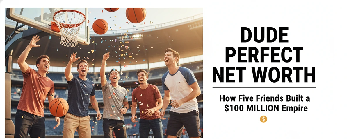 Dude Perfect Net Worth How Five Friends Built a $100 Million Empire