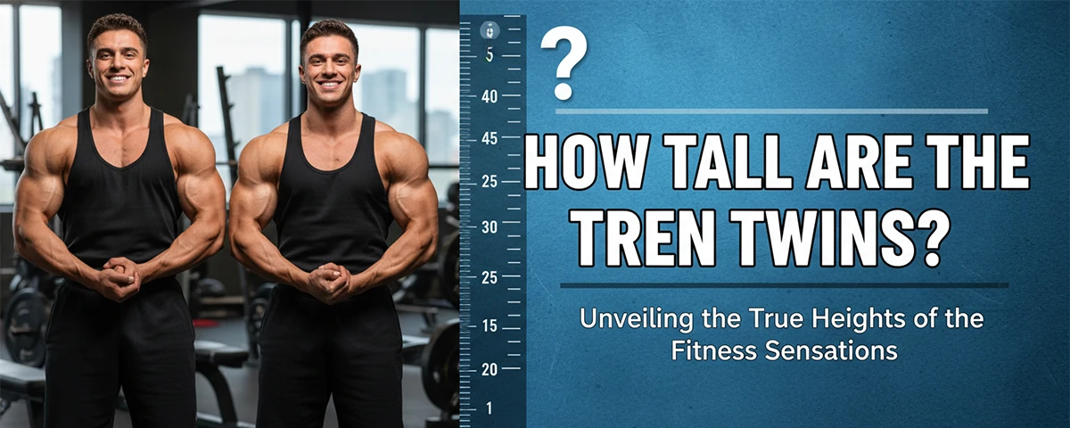 How Tall Are the Tren Twins
