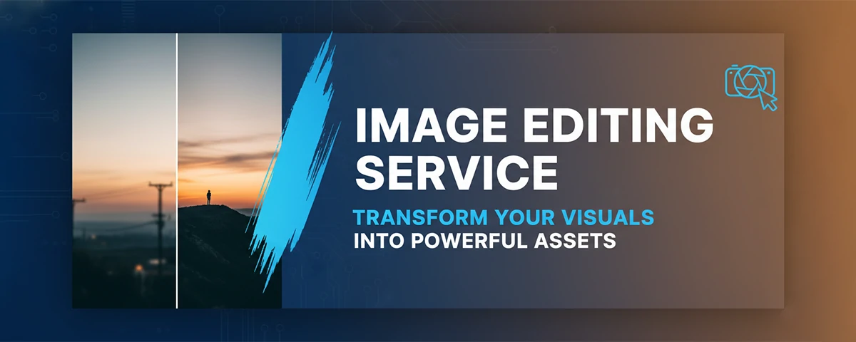 Image Editing Service Transform Your Visuals Into Powerful Assets