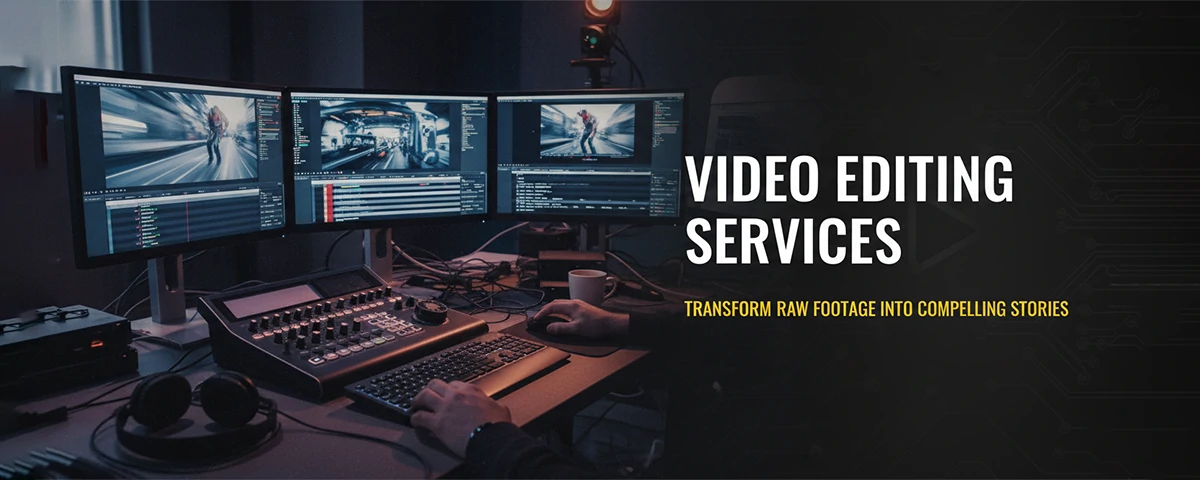 Video Editing Services Transform Raw Footage Into Compelling Stories