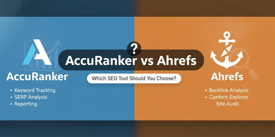 AccuRanker vs Ahrefs Which SEO Tool Should You Choose