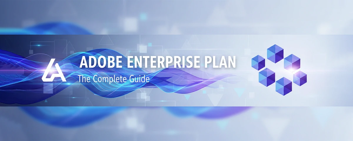 Adobe Enterprise Plan The Complete Guide