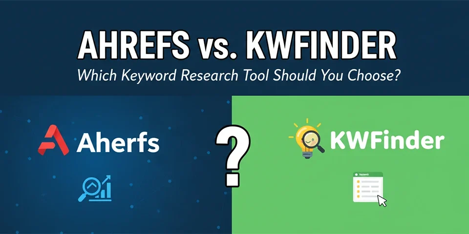 Ahrefs vs KWfinder Which Keyword Research Tool Should You Choose