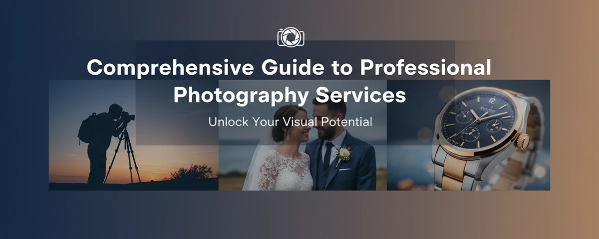 Comprehensive Guide to Professional Photography Services