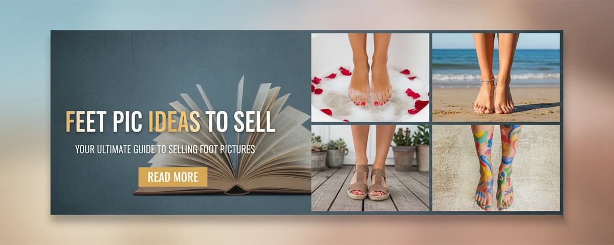 Feet Pic Ideas to Sell Your Ultimate Guide to Selling Foot Pictures