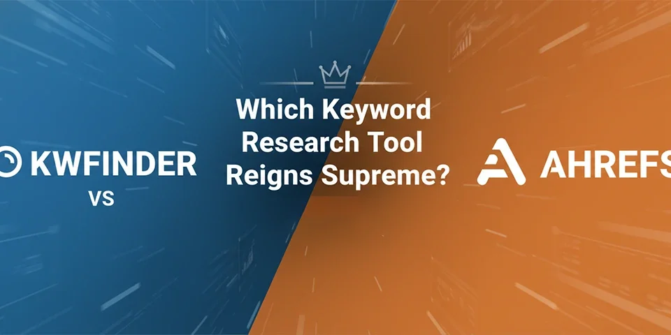 KWFinder vs Ahrefs Which Keyword Research Tool Reigns Supreme