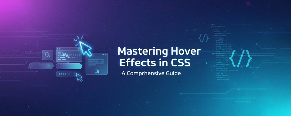 Mastering Hover Effects in CSS A Comprehensive Guide
