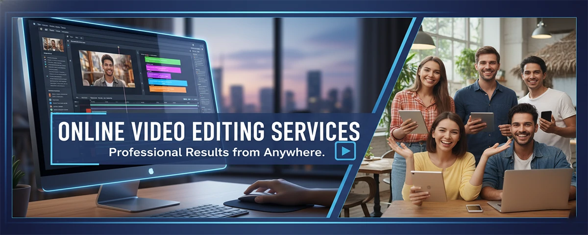 Online Video Editing Services Professional Results from Anywhere