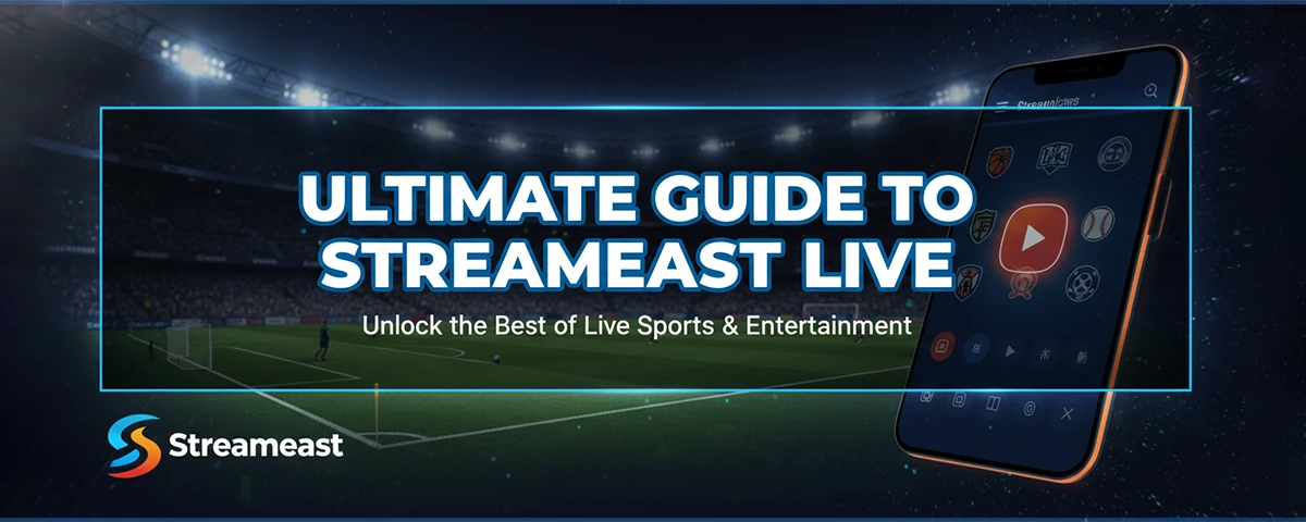 Ultimate Guide to StreamEast Live