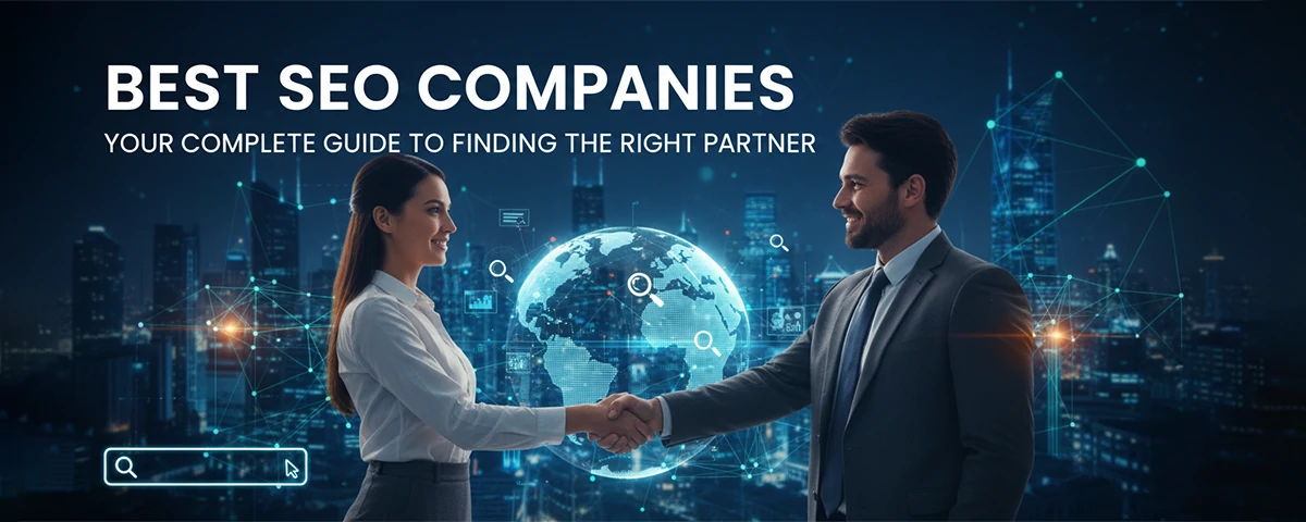 Best SEO Companies Your Complete Guide to Finding the Right Partner