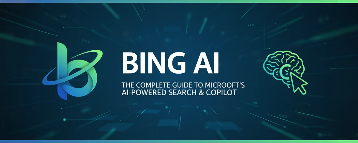 Bing AI The Complete Guide to Microsoft’s AI-Powered Search & Copilot