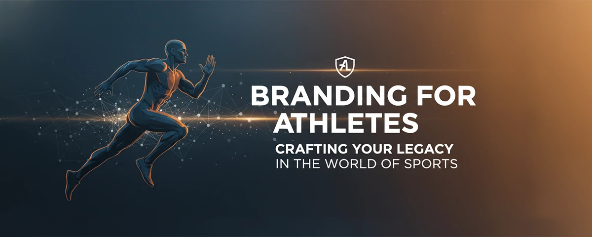 Branding for Athletes Crafting Your Legacy in the World of Sports