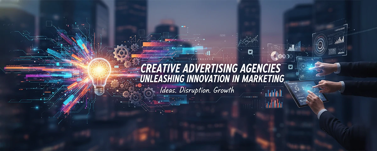 Creative Advertising Agencies Unleashing Innovation in Marketing