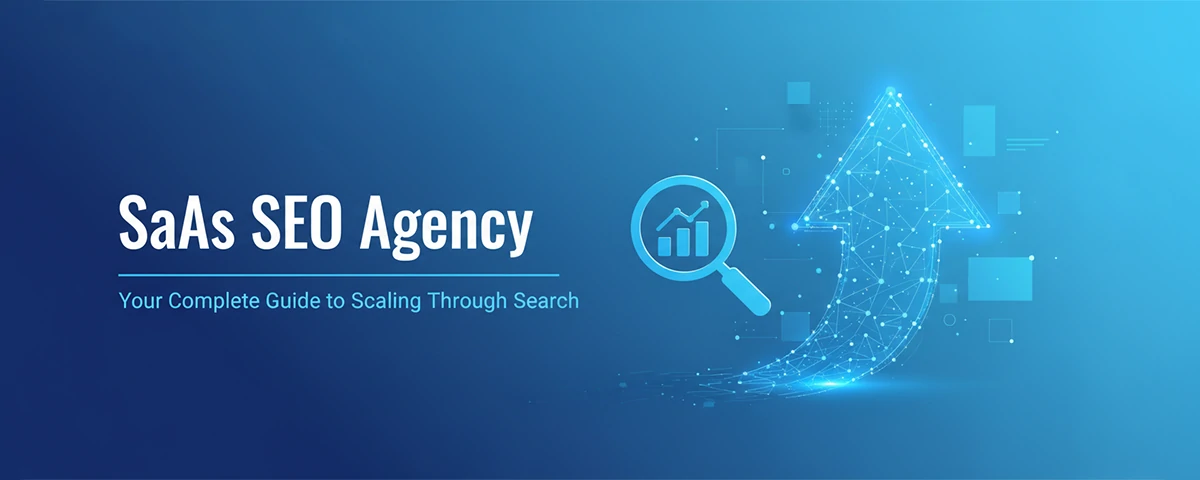 SaaS SEO Agency Your Complete Guide to Scaling Through Search