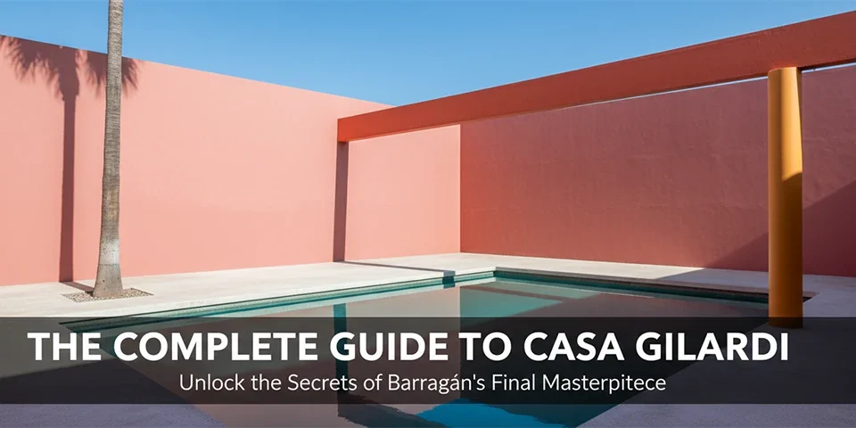 The Complete Guide to Casa Gilardi