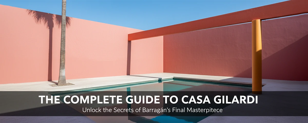 The Complete Guide to Casa Gilardi