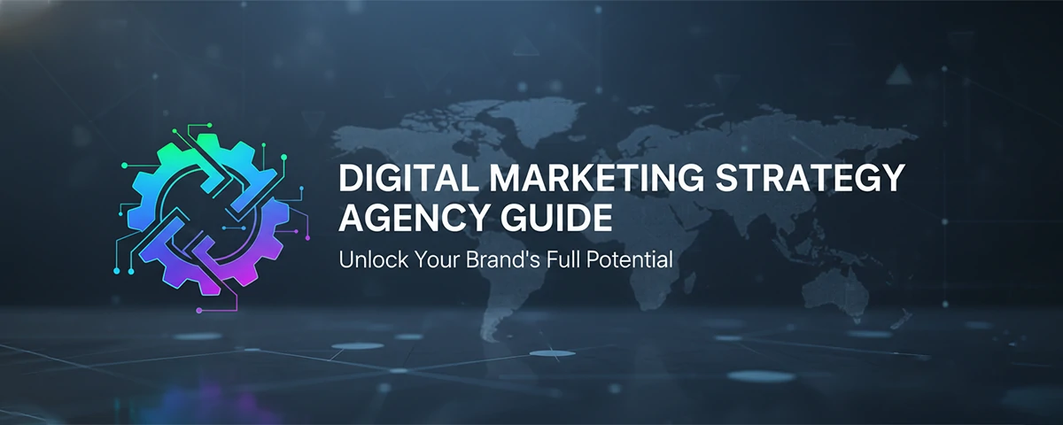 Digital Marketing Strategy Agency Guide